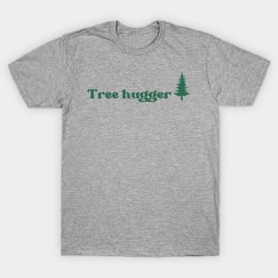tree hugger T-Shirt